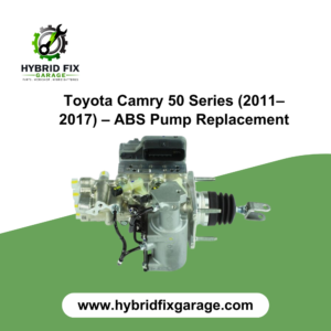 Toyota Camry 50 Series Hybrid (2011–2017) ABS pump and module replacement service by Hybrid Fix Garage