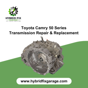 Toyota Camry 50 Series Hybrid Transmission – e-CVT Replacement