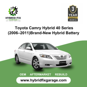 Toyota Camry Hybrid 40 Series (2006–2011)Brand-New Hybrid Battery
