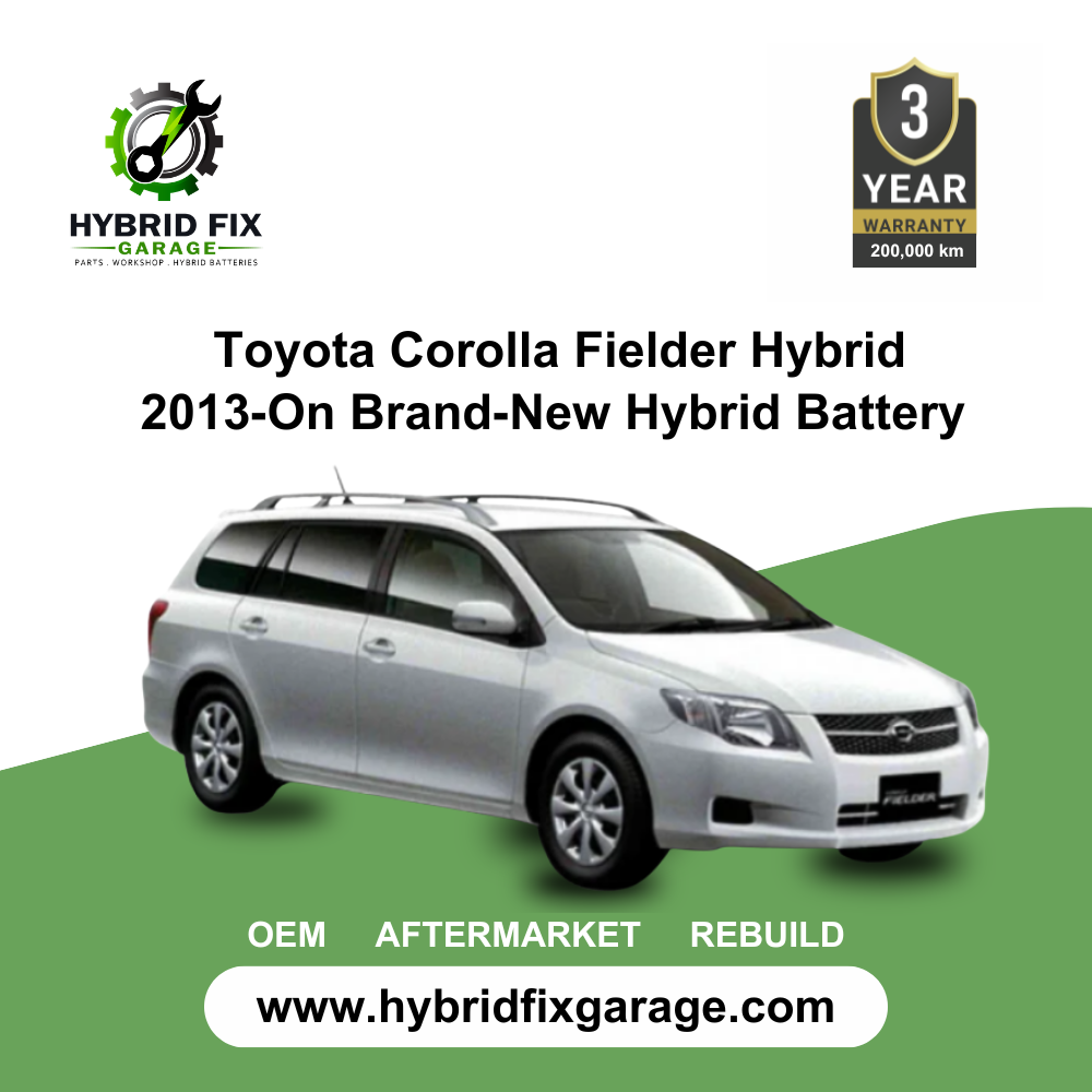 Toyota Corolla Fielder Hybrid 2013-On Brand-New Hybrid Battery